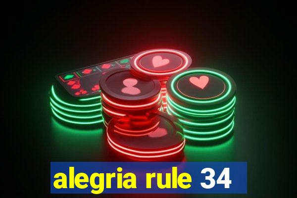 alegria rule 34
